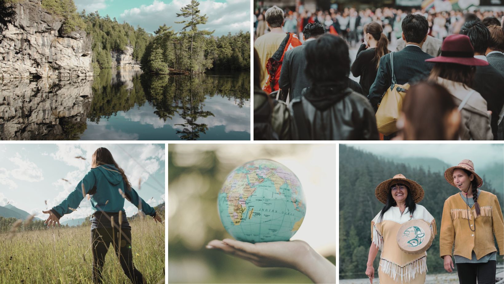 Top left: A serene landscape of a lake and forest bathed in sunlight on a sunny day. Top right: Busy city streets filled with citizens walking, seen from behind. Bottom left: A person with long brown hair and outstretched arms walks through tall grass in a field with mountains in the background. Bottom middle: A hand holding a globe ball against a backdrop of nature. Bottom right: Two indigenous people in traditional clothing, one holding a leather-bound drum, engaged in conversation with mountains and forests in the background.